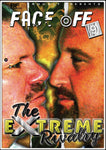 Face Off Vol. 9- The Extreme Rivalry
