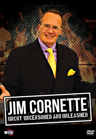 Jim Cornette: Uncut, Uncensored & Unleashed