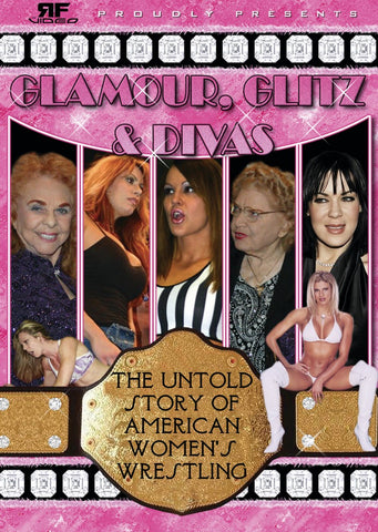 Glamour, Glitz & Divas- The Untold Story of American Women Wrestling