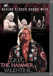 Behind Closed Doors with Greg Valentine