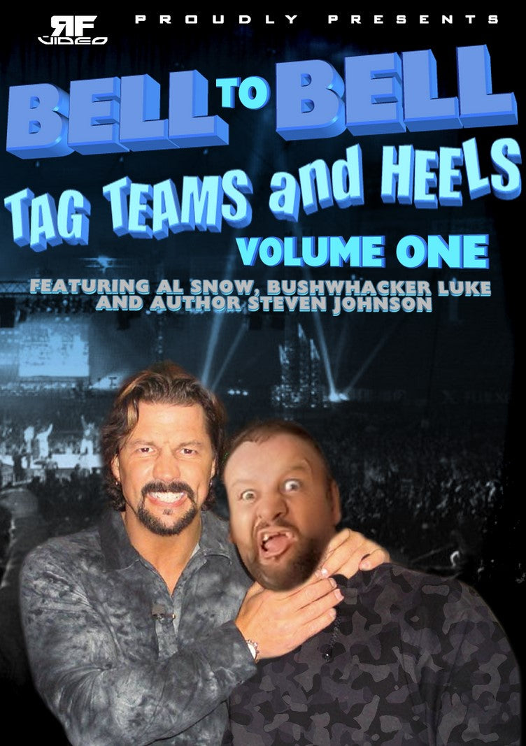 Bell To Bell Vol. 1- Al Snow & Bushwacker Luke