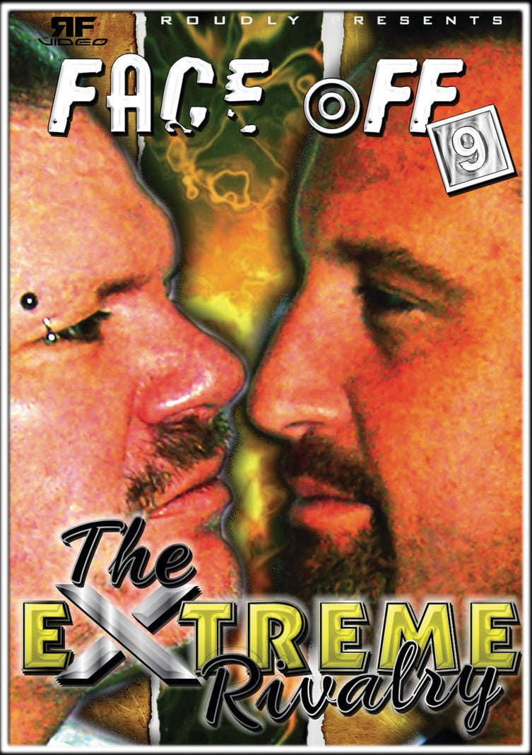 Face Off Vol. 9- The Extreme Rivalry