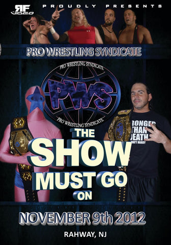 Pro Wrestling Syndicate- The Show Must Go On 11/9/12 Rahway, NJ
