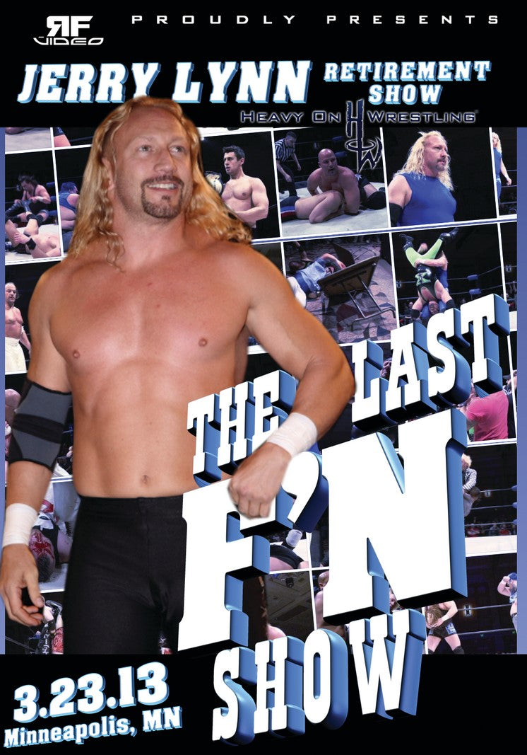 The Last F’N Show- Jerry Lynn Retirement Show 3/23/13 Minneapolis, MN