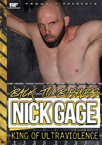 Back to Business: Nick Gage- King of Ultraviolence