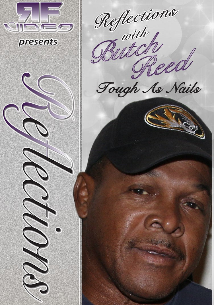 Reflections with Butch Reed – Tough as Nails – RF Video