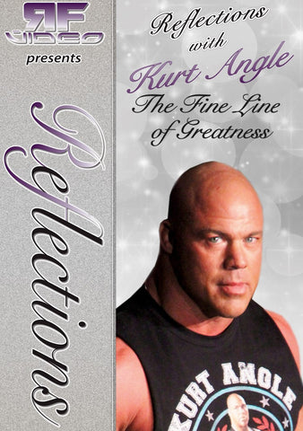 Reflections with Kurt Angle – The Fine Line of Greatness