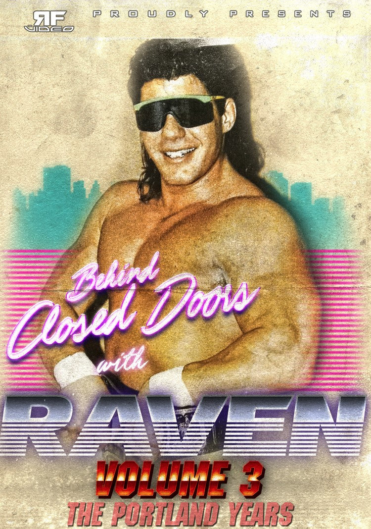 Behind Closed Doors with Raven Vol. 3 – The Portland Years