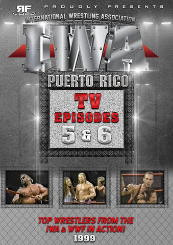 IWA Puerto Rico TV Episodes 5 & 6