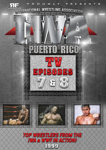 IWA Puerto Rico TV Episodes 7 & 8