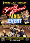 $10 Rasslin Saturday Afternoon’s Main Event 1/26/19