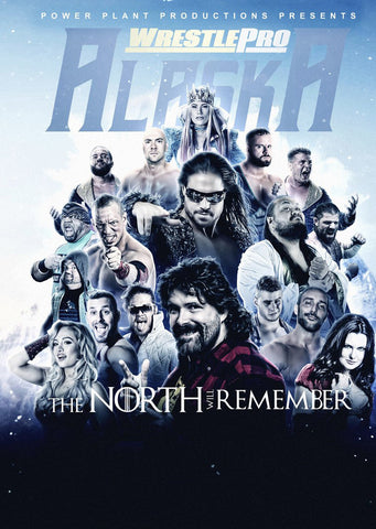 WrestlePro The North Will Remember- 4/20/19 Anchorage, AK