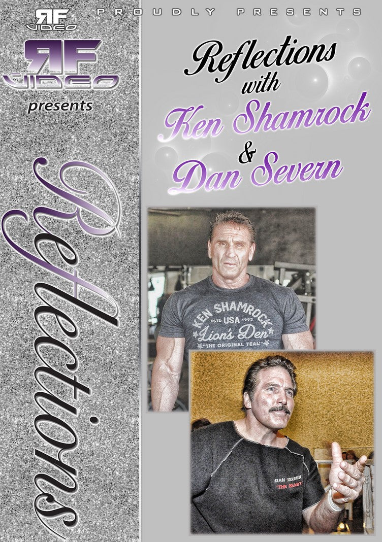 Reflections with Ken Shamrock & Dan Severn