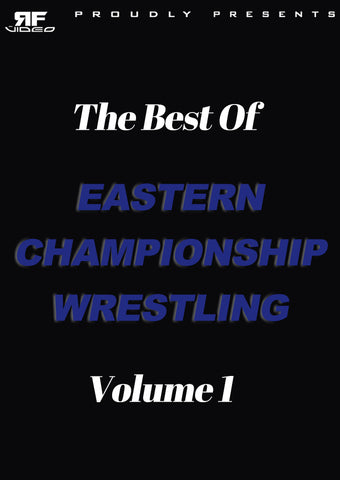 The Best of Eastern Championship Wrestling Volume 1