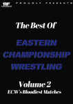 The Best of Eastern Championship Wrestling Volume 2: Bloodiest Matches