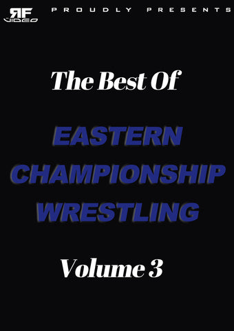 The Best of Eastern Championship Wrestling Volume 3